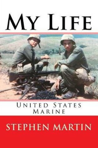 Cover of My Life United States Marine