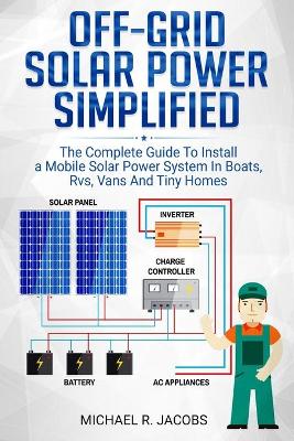 Cover of Off Grid Solar Power Simplified