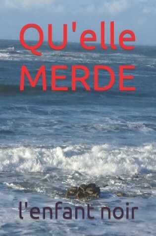 Cover of QU'elle MERDE