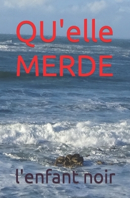 Cover of QU'elle MERDE