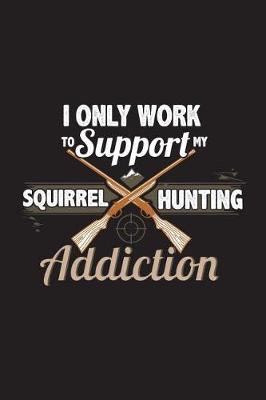Book cover for Squirrel Hunting Addiction