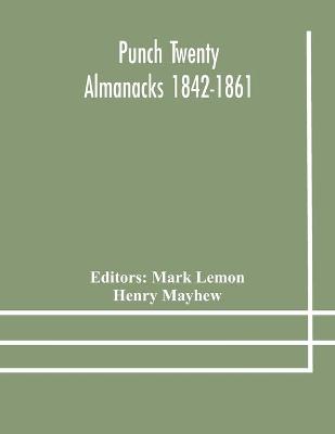 Book cover for Punch Twenty Almanacks 1842-1861