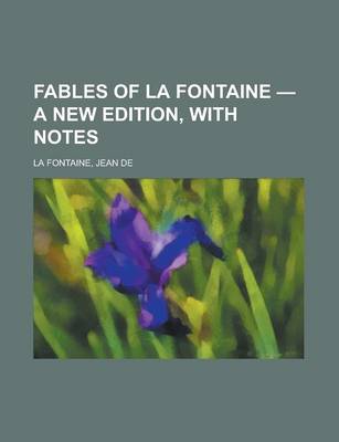 Book cover for Fables of La Fontaine - A New Edition, with Notes