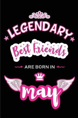 Book cover for Legendary Best Friends are born in May