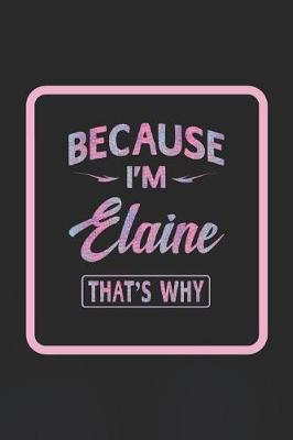 Book cover for Because I'm Elaine That's Why