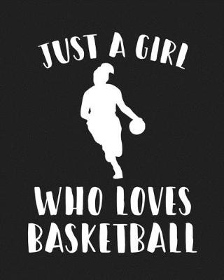 Book cover for Just A Girl Who Loves Basketball