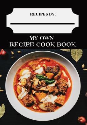 Book cover for My Own Recipe Cook Book
