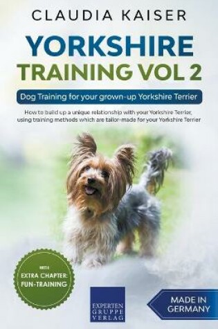 Cover of Yorkshire Training Vol 2 - Dog Training for your grown-up Yorkshire Terrier