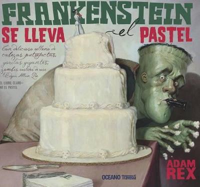 Book cover for Frankenstein Se Lleva El Pastel