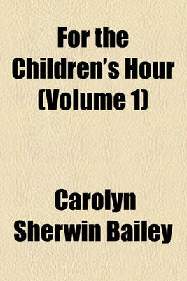 Book cover for For the Children's Hour (Volume 1)