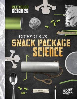 Book cover for Incredible Snack Package Science