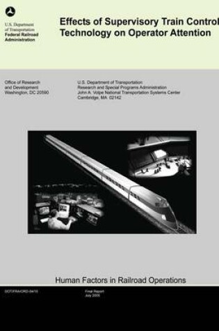 Cover of Effects of Supervisory Train Control Technology on Operator Attention