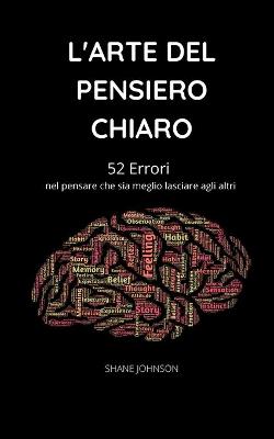 Book cover for L'Arte del Pensiero Chiaro