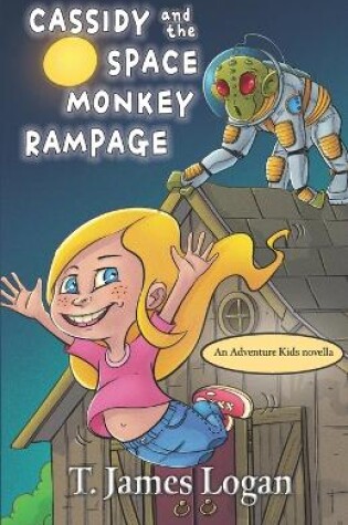 Cover of Cassidy and the Space Monkey Rampage