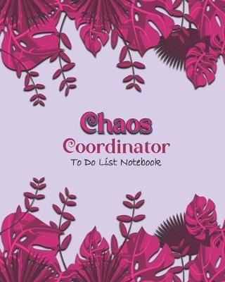 Book cover for Chaos Coordinator To Do List Notebook