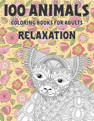 Book cover for Coloring Books for Adults Relaxation - 100 Animals