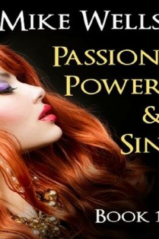 Cover of Passion Power and Sin -Book 1