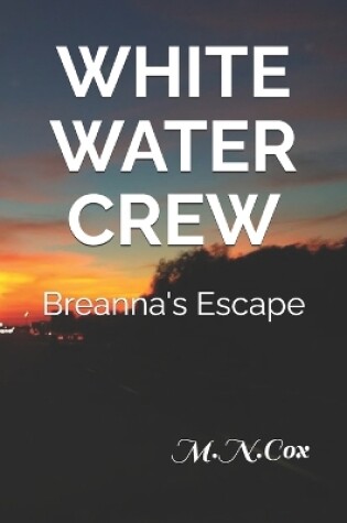 Cover of White Water Crew - Breanna's Escape