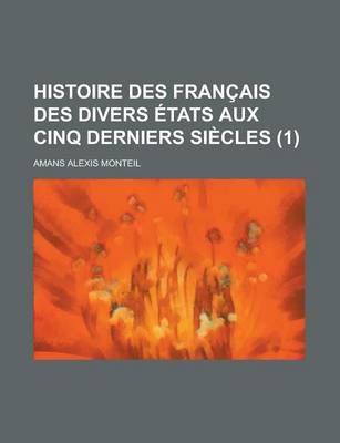 Book cover for Histoire Des Francais Des Divers Etats Aux Cinq Derniers Siecles (1)