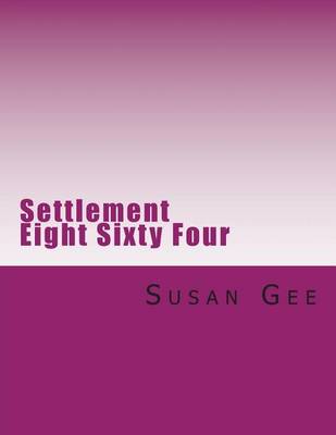 Book cover for Settlement Eight Sixty Four