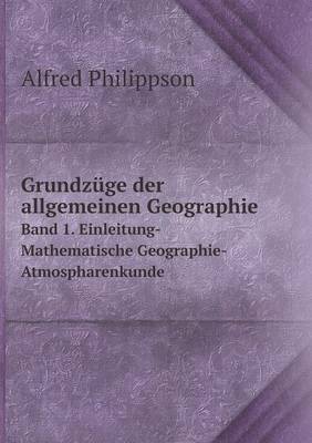 Book cover for Grundzuge der allgemeinen Geographie Band 1. Einleitung-Mathematische Geographie-Atmospharenkunde