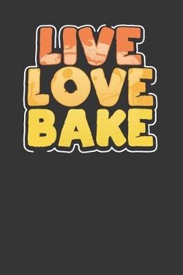 Book cover for Live Love Bake