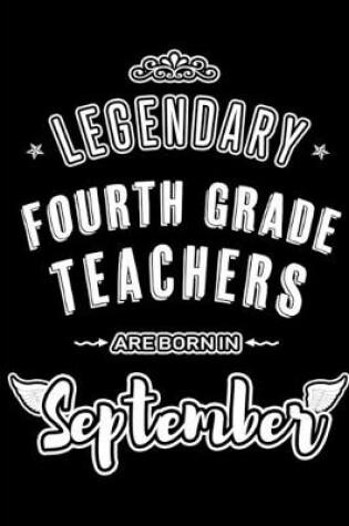 Cover of Legendary Fourth Grade Teachers are born in September