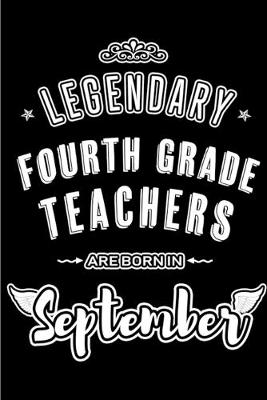 Book cover for Legendary Fourth Grade Teachers are born in September