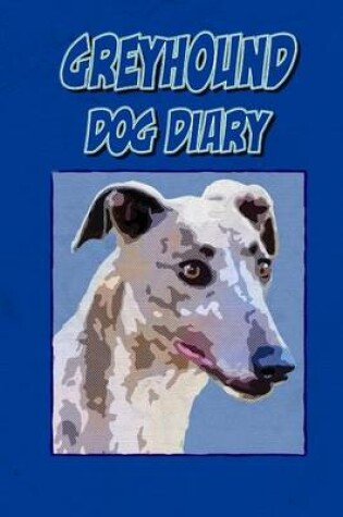 Cover of Greyhound Dog Diary (Dog Diaries)