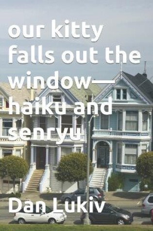 Cover of our kitty falls out the window-haiku and senryu