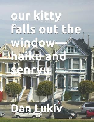 Book cover for our kitty falls out the window-haiku and senryu