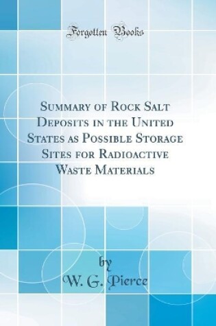 Cover of Summary of Rock Salt Deposits in the United States as Possible Storage Sites for Radioactive Waste Materials (Classic Reprint)