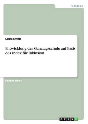 Book cover for Entwicklung der Ganztagsschule auf Basis des Index für Inklusion