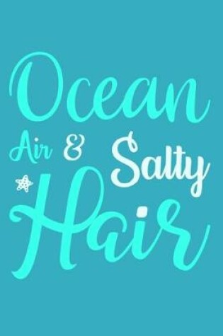 Cover of Ocean Air & Salty Hair