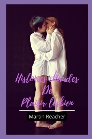 Cover of Histoires chaudes De Plaisir lesbien