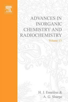 Cover of Advances in Inorganic Chemistry and Radiochemistry Vol 13