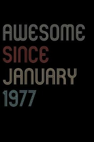 Cover of Awesome Since 1977 January Notebook Birthday Gift