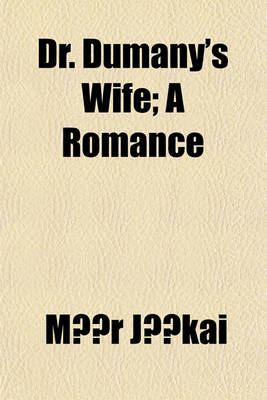 Book cover for Dr. Dumany's Wife; A Romance