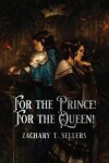 Book cover for For the Prince! For the Queen!