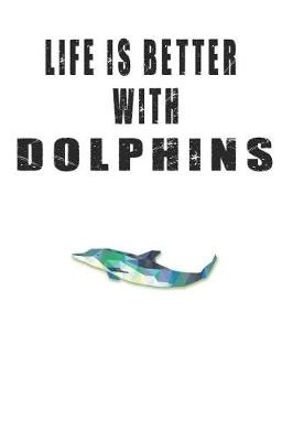 Book cover for Life is Better with Dolphins