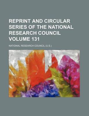 Book cover for Reprint and Circular Series of the National Research Council Volume 131