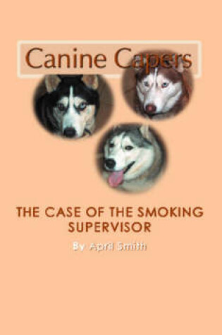 Cover of The Case of the Smoking Supervisor