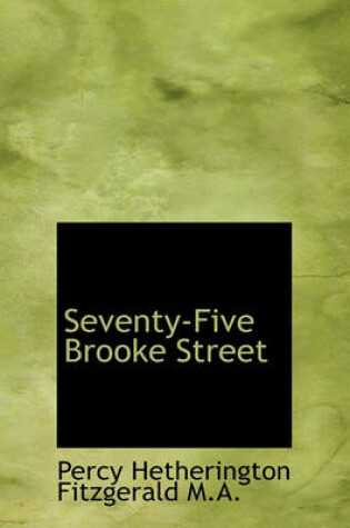 Cover of Seventy-Five Brooke Street