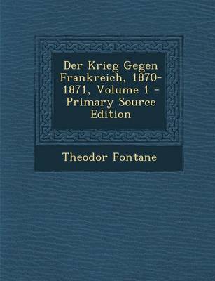 Book cover for Der Krieg Gegen Frankreich, 1870-1871, Volume 1