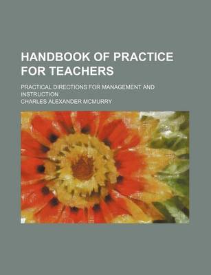 Book cover for Handbook of Practice for Teachers; Practical Directions for Management and Instruction