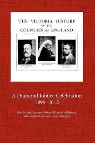 Cover of The Victoria County History 1899-2012. a Diamond Jubilee Celebration