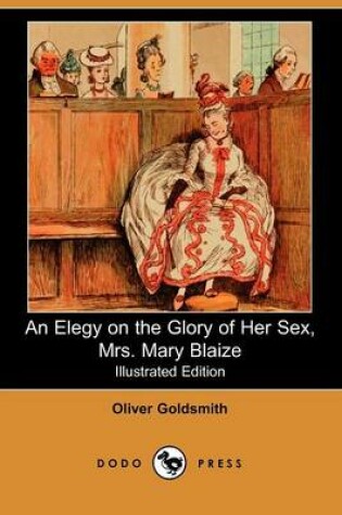 Cover of An Elegy on the Glory of Her Sex, Mrs. Mary Blaize(Dodo Press)