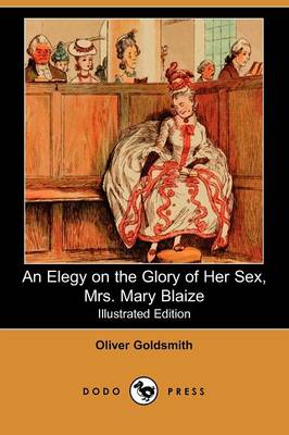 Book cover for An Elegy on the Glory of Her Sex, Mrs. Mary Blaize(Dodo Press)