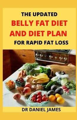 Book cover for The Updated Belly Fat Diet And Diet Plan For Rapid Fat Loss