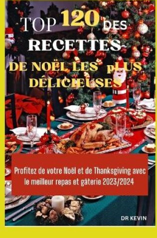 Cover of Top 120 Des Recettes de No�l Les Plus D�licieuses